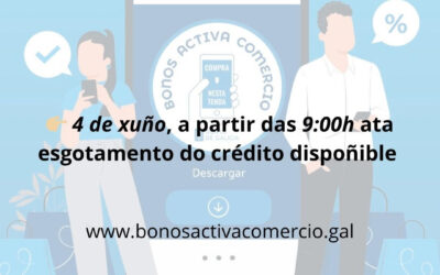 O 4 de xuño comeza a nova edición dos Bonos Activa Comercio
